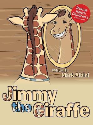 Jimmy the Giraffe(English, Hardcover, Albini Mark)