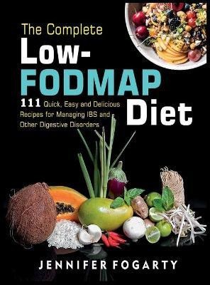 The Complete Low-Fodmap Diet(English, Hardcover, Fogarty Jennifer)