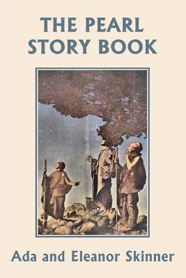 The Pearl Story Book (Yesterday's Classics)(English, Paperback, Skinner Ada M)