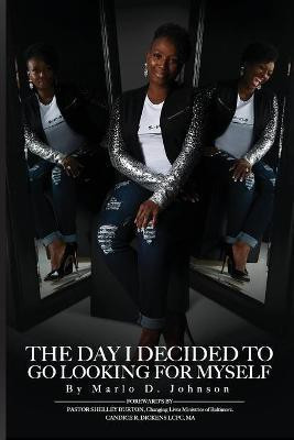 The Day I Decided To Go Looking for Myself(English, Paperback, Johnson Marlo D)