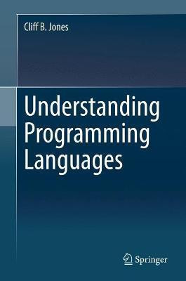 Understanding Programming Languages(English, Hardcover, Jones Cliff B.)