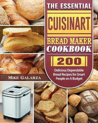 The Essential Cuisinart Bread Maker Cookbook(English, Paperback, Galarza Mike)