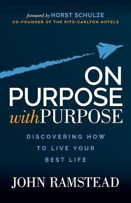 On Purpose With Purpose(English, Paperback, Ramstead John)