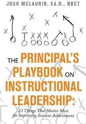 The Principal's Playbook on Instructional Leadership(English, Paperback, McLaurin Ed D Nbct Josh)