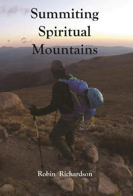 Summiting Spiritual Mountains(English, Hardcover, Richardson Robin Lee)
