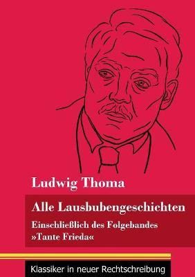 Alle Lausbubengeschichten(German, Paperback, Thoma Ludwig)