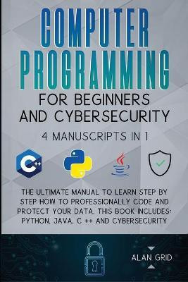 Computer Programming for Beginners and Cybersecurity(English, Paperback, Grid Alan)