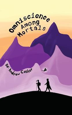 Omniscience Among Mortals(English, Paperback, Casher Andrew)