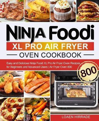 Ninja Foodi XL Pro Air Fryer Oven Cookbook(English, Paperback, Hirrade Loaen)