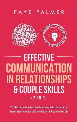 Effective Communication In Relationships & Couple Skills (2 in 1)(English, Hardcover, Palmer Faye)