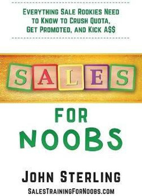 Sales for Noobs(English, Hardcover, Sterling John Maxwell)