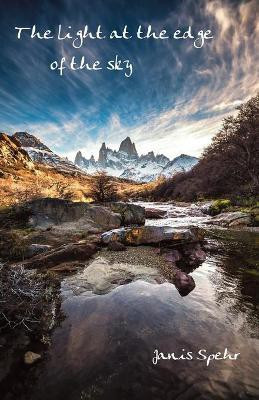 The light at the edge of the sky(English, Paperback, Spehr Janis)