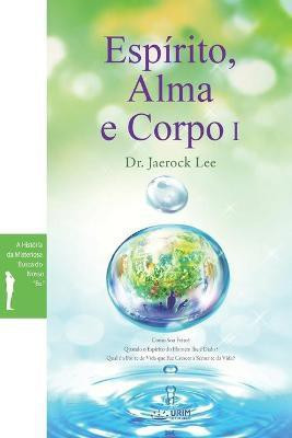 Espirito, Alma e Corpo I(Others, Paperback, Dr Lee Jaerock)