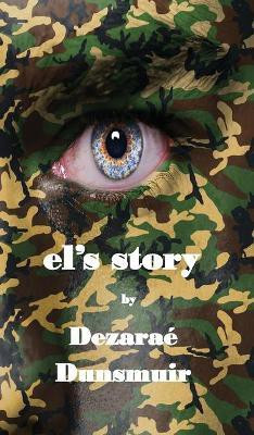 el's story(English, Hardcover, Dunsmuir Dezarae)