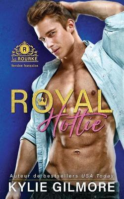 Royal Hottie - Version francaise(French, Paperback, Gilmore Kylie)