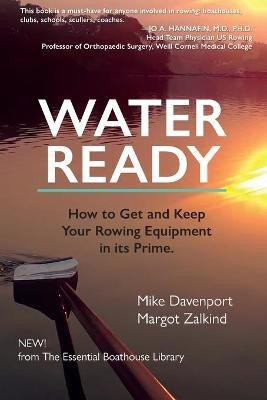 Water Ready, How to Get and Keep Your Rowing Equipment in its Prime(English, Paperback, Davenport Mike)
