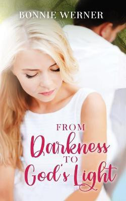 From Darkness to God's Light(English, Paperback, Werner Bonnie)