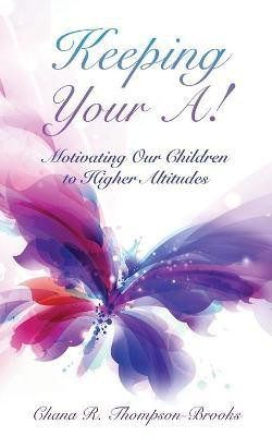 Keeping Your A!(English, Paperback, Thompson-Brooks Chana R)