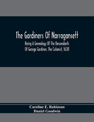 The Gardiners Of Narragansett(English, Paperback, E Robinson Caroline)