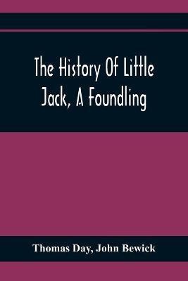 The History Of Little Jack, A Foundling(English, Paperback, Day Thomas)