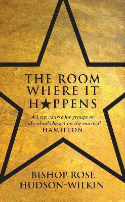 The Room Where It Happens(English, Paperback, Hudson-Wilkin Rose)