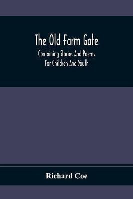 The Old Farm Gate(English, Paperback, Coe Richard)