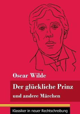Der glueckliche Prinz und andere Maerchen(German, Paperback, Wilde Oscar Monsieur)