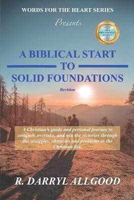 A Biblical Start to Solid Foundations(English, Paperback, Allgood R Darryl)