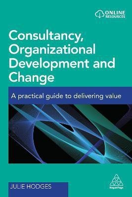 Consultancy, Organizational Development and Change(English, Paperback, Hodges Julie Dr)