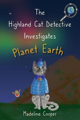 The Highland Cat Detective Investigates Planet Earth(English, Paperback, Cooper Madeline)