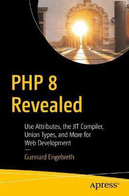 PHP 8 Revealed(English, Paperback, Engebreth Gunnard)