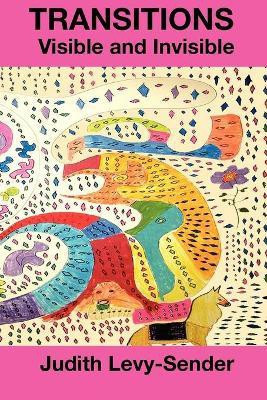 Transitions Visible and Invisible(English, Paperback, Levy-Sender Judith)