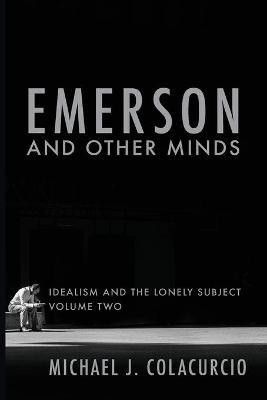 Emerson and Other Minds(English, Paperback, Colacurcio Michael J.)