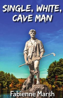 Single, White Cave Man(English, Paperback, Marsh Fabienne)
