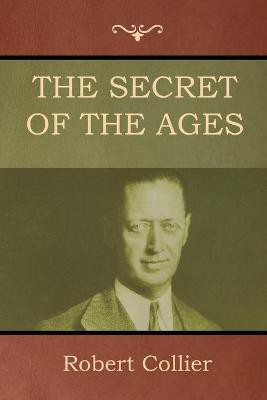 The Secret of the Ages(English, Paperback, Collier Robert)