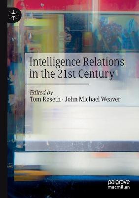 Intelligence Relations in the 21st Century(English, Paperback, unknown)