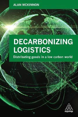 Decarbonizing Logistics(English, Hardcover, McKinnon Alan Prof)