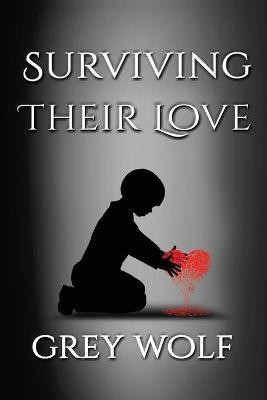 Surviving Their Love(English, Paperback, Wolf Grey)