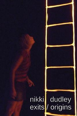 Exits/Origins(English, Paperback, Dudley Nikki)