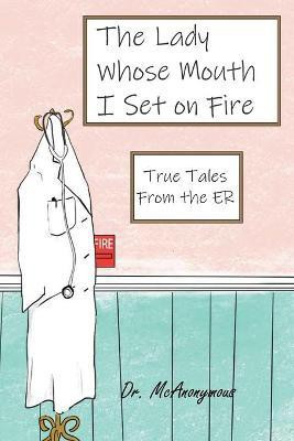 The Lady Whose Mouth I Set on Fire(English, Paperback, McAnonymous Dr)