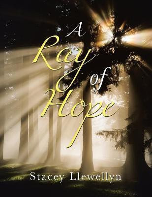 A Ray of Hope(English, Paperback, Llewellyn Stacey)