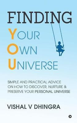 Finding Your Own Universe(English, Paperback, Vishal V Dhingra)