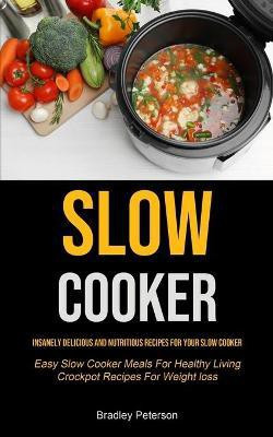 Slow Cooker(English, Paperback, Peterson Bradley)