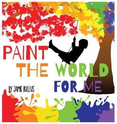 Paint the world for me(English, Hardcover, Bullus Jamie)