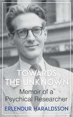 Towards the Unknown(English, Paperback, Haraldsson Erlendur)