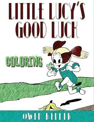 Little Lucy's Good Luck Coloring Book(English, Paperback, Keller Owen)