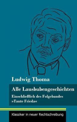 Alle Lausbubengeschichten(German, Hardcover, Thoma Ludwig)