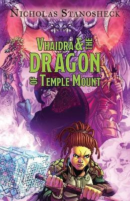 Vhaidra and the DRAGON of Temple Mount(English, Paperback, Stanosheck Nicholas)