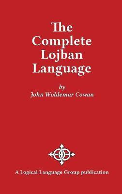 The Complete Lojban Language(English, Hardcover, Cowan John W)