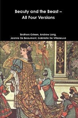 Beauty and the Beast - All Four Versions(English, Paperback, Grimm Brothers Andrew)